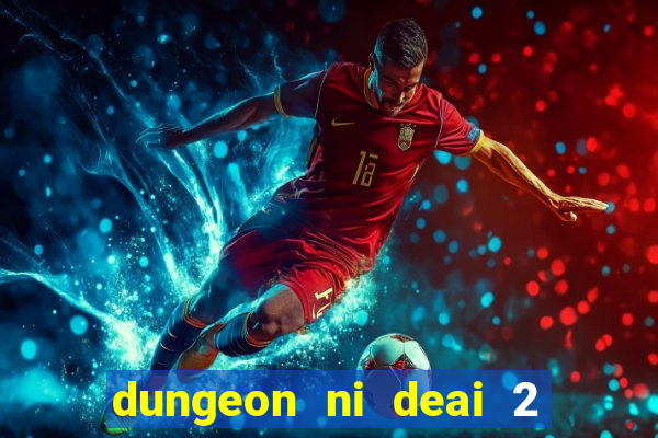 dungeon ni deai 2 temporada dublado data de lançamento